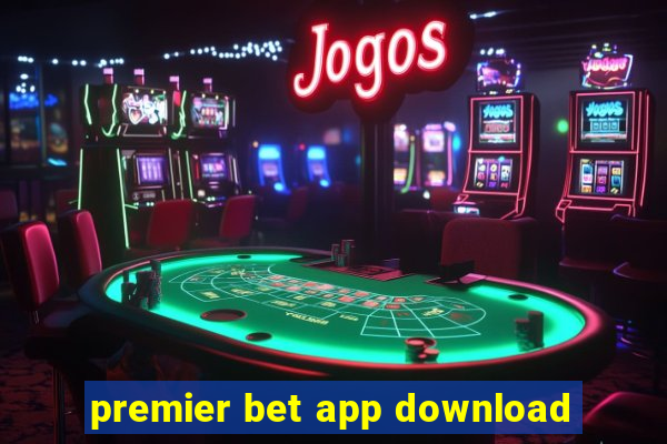 premier bet app download