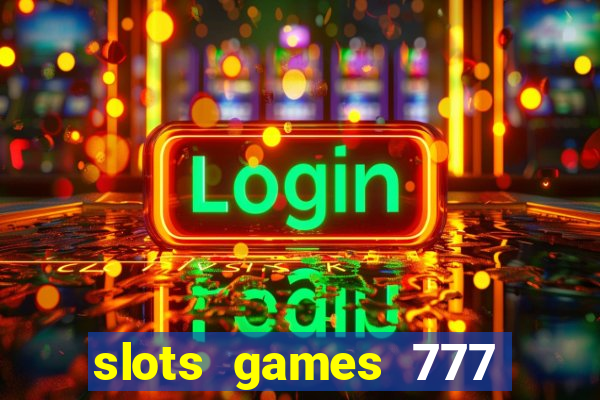 slots games 777 free 0vi35