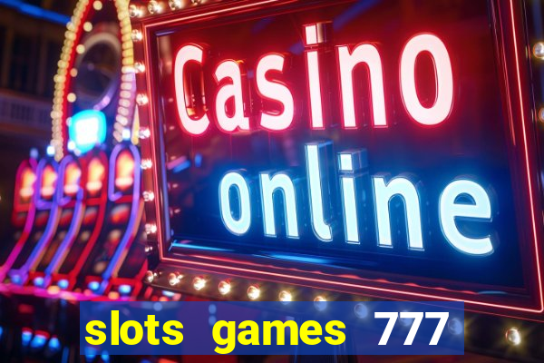 slots games 777 free 0vi35