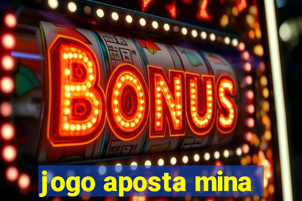 jogo aposta mina