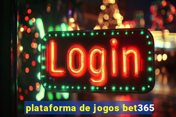 plataforma de jogos bet365