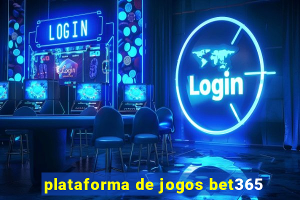 plataforma de jogos bet365