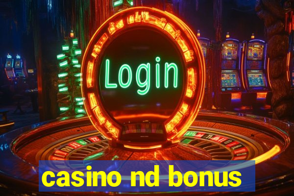 casino nd bonus