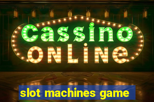 slot machines game