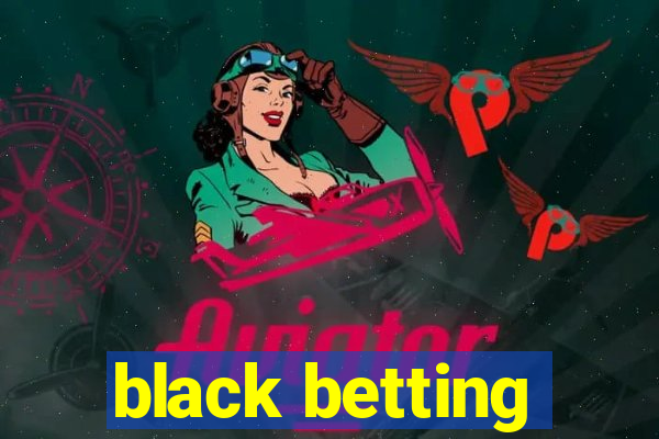 black betting