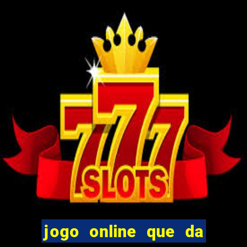 jogo online que da bonus no cadastro