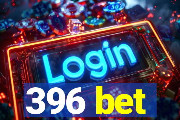 396 bet