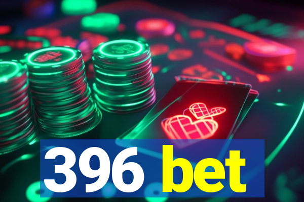 396 bet