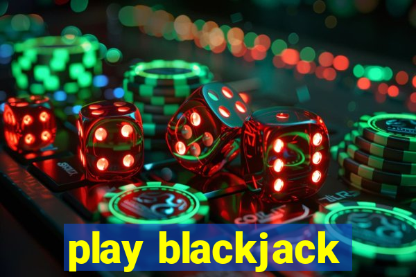 play blackjack