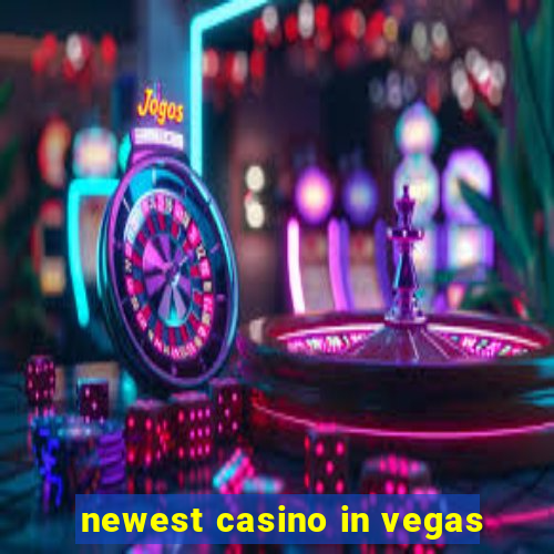 newest casino in vegas