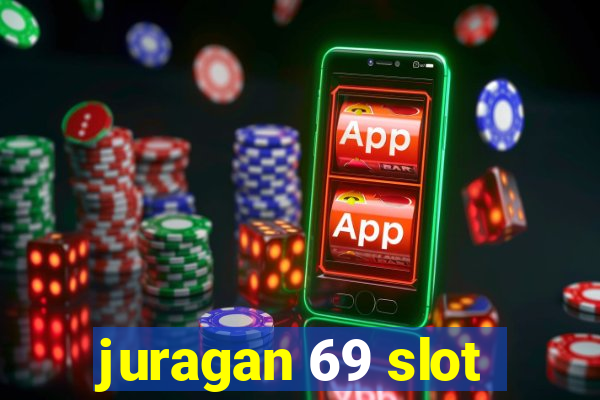 juragan 69 slot