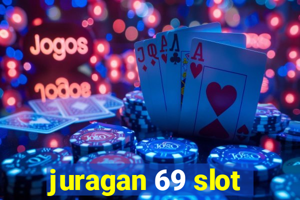 juragan 69 slot