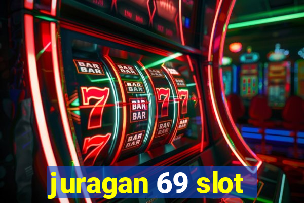 juragan 69 slot