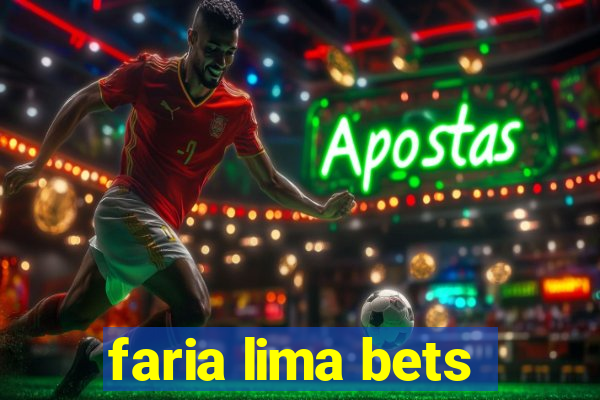 faria lima bets