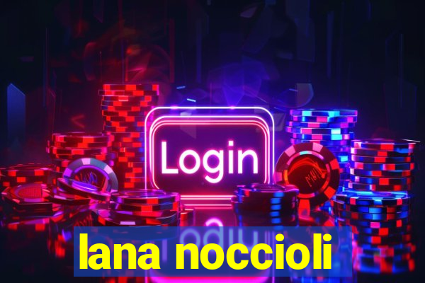 lana noccioli