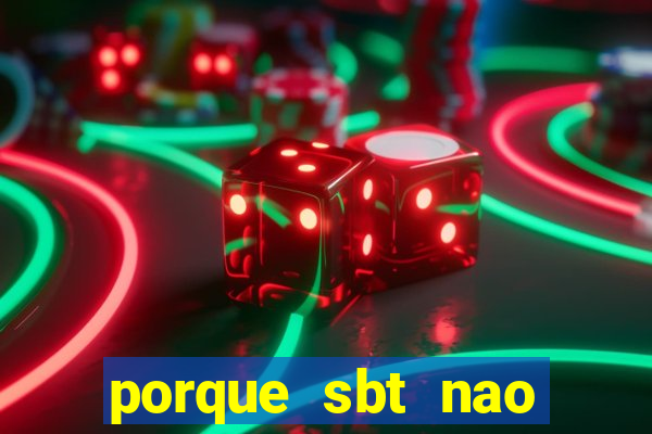 porque sbt nao pega na tv digital