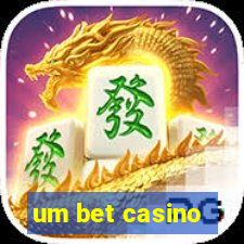 um bet casino