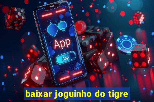 baixar joguinho do tigre