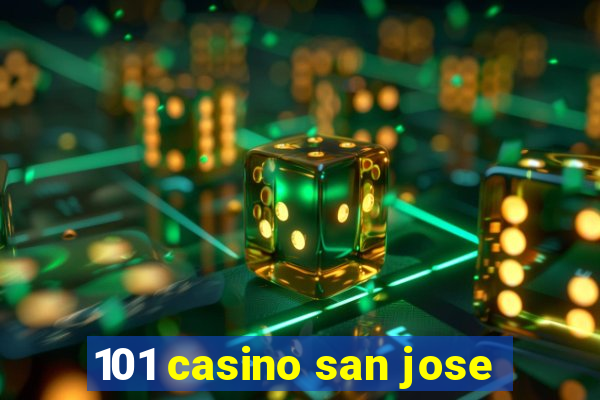 101 casino san jose