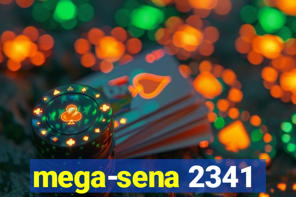 mega-sena 2341