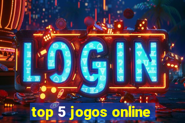 top 5 jogos online