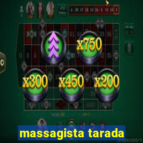 massagista tarada