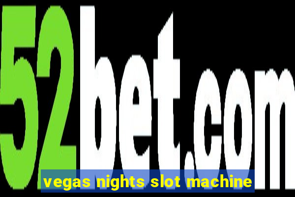 vegas nights slot machine