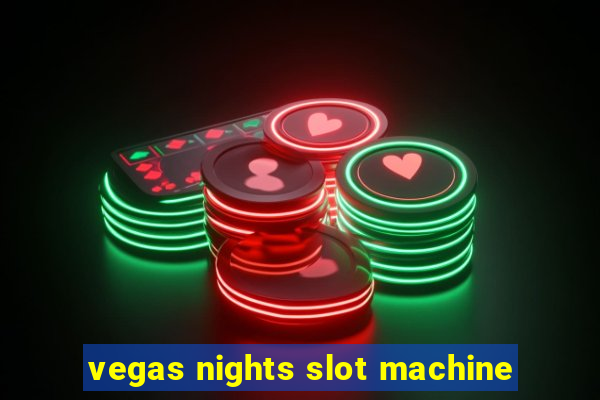 vegas nights slot machine