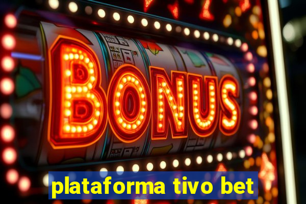 plataforma tivo bet