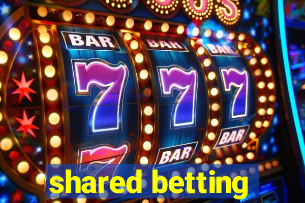 shared betting