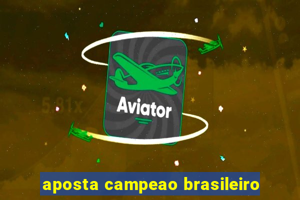 aposta campeao brasileiro