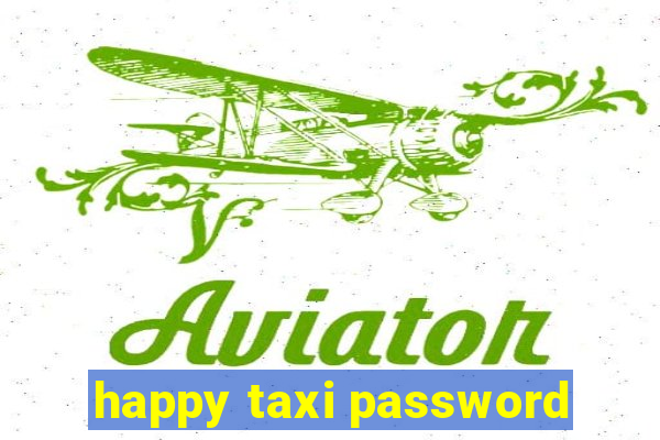 happy taxi password