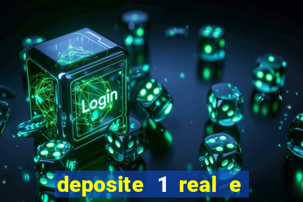 deposite 1 real e ganhe bonus