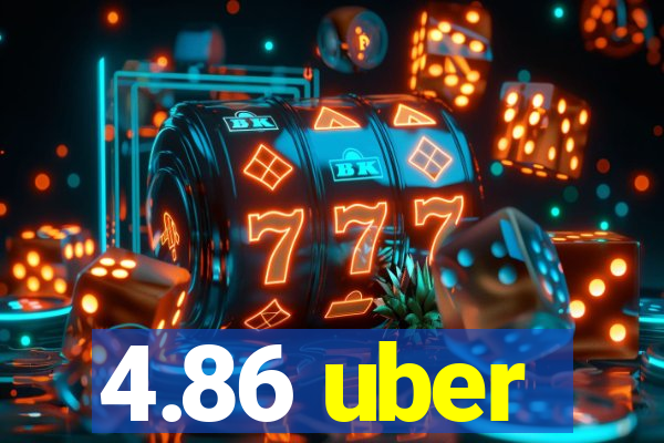 4.86 uber