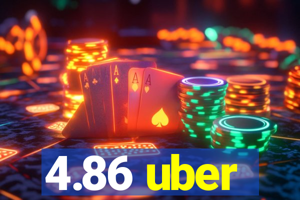 4.86 uber