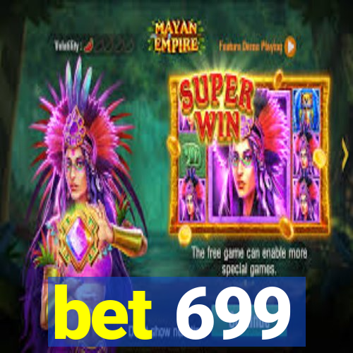 bet 699