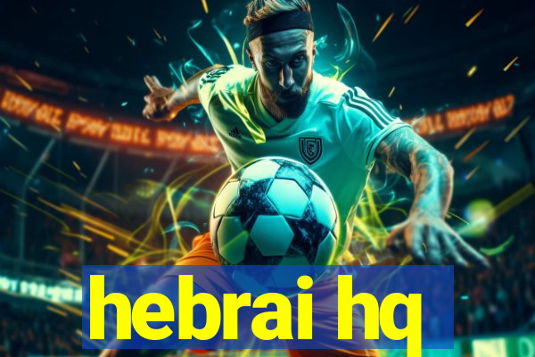 hebrai hq