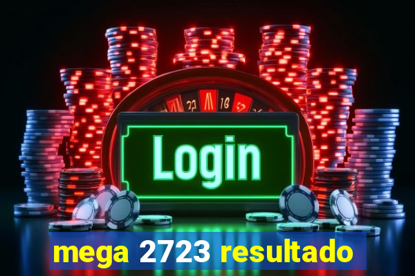 mega 2723 resultado