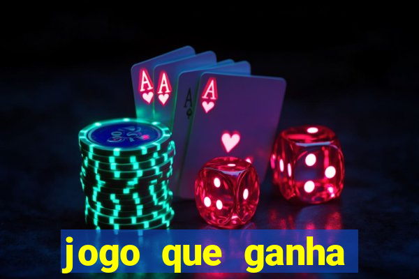 jogo que ganha dinheiro grátis