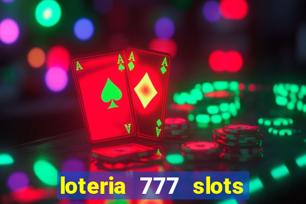 loteria 777 slots paga mesmo