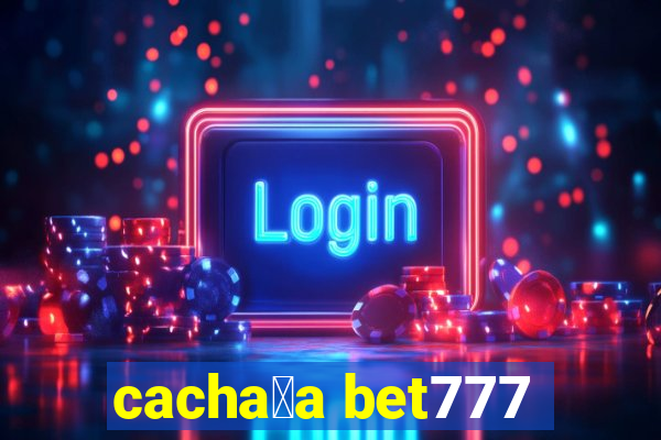 cacha莽a bet777