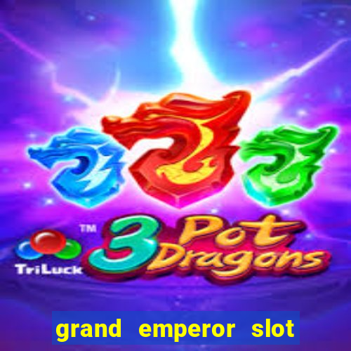 grand emperor slot free play