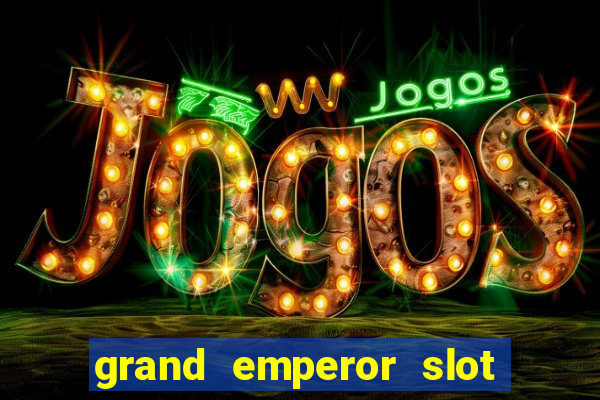 grand emperor slot free play