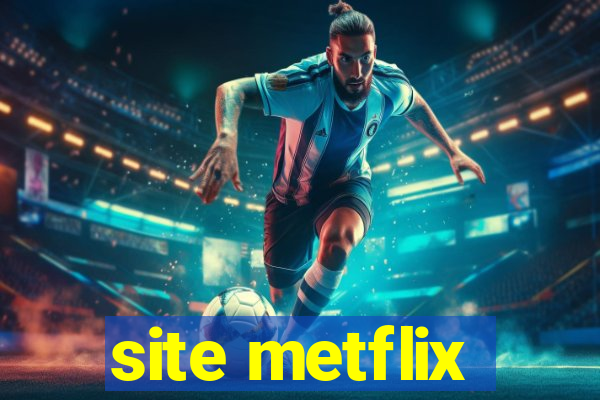 site metflix