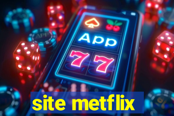 site metflix