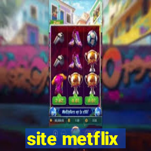 site metflix