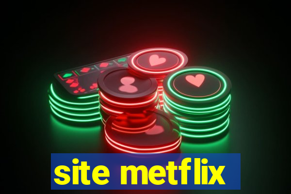 site metflix