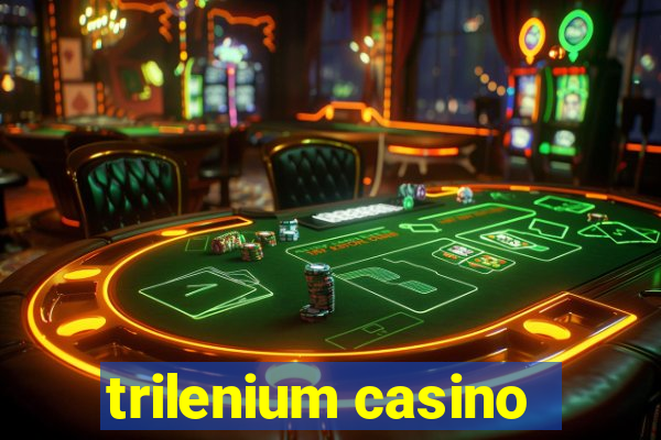 trilenium casino