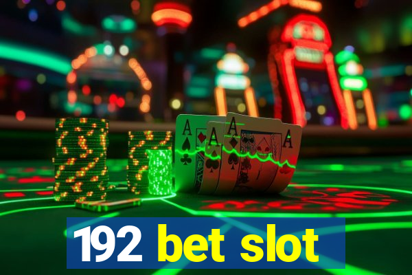 192 bet slot