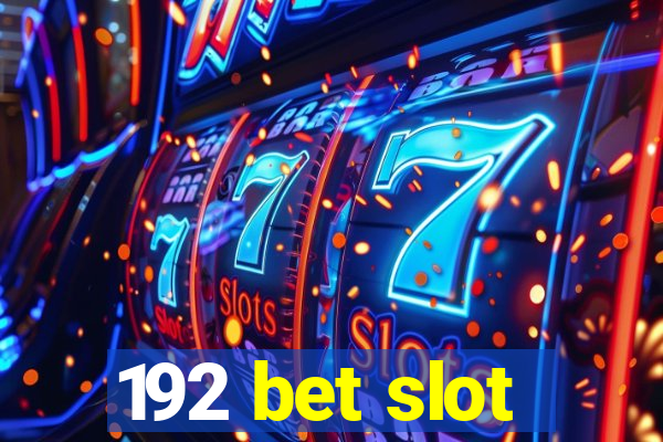 192 bet slot